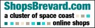 Online Shops, Stores and Services in Brevard County, Florida. Shop Space Coast Businesses. ShopsBrevard.com - a cluster of space coast online shops.